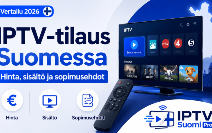 IPTV-tilaus Suomessa: hinta, sisältö ja sopimusehdot vertailussa